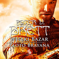 Wielki Bazar. Złoto Brayana - Peter V. Brett