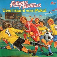 Fußball Abenteuer - Folge 1: Uwe träumt vom Pokal - Peter Lach