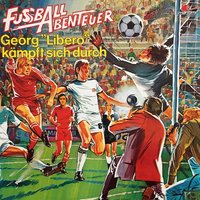 Fußball Abenteuer - Folge 2: Georg "Libero" kämpft sich durch - Peter Lach