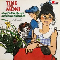 Tine und Moni - Folge 1: Moni's Abenteuer auf dem Fohlenhof - Maral