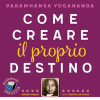 Come creare il proprio destino - Paramhansa Yogananda