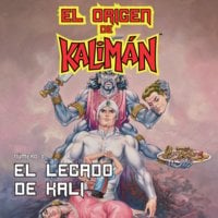 El origen de Kalimán. El Legado de Kali, parte 3 - Super Heroe SA de CV