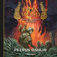 Filix Wood 1 – Bara den svagaste överlever - Petrus Dahlin