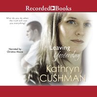 Leaving Yesterday - Kathryn Cushman