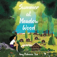 Summer at Meadow Wood - Amy Rebecca Tan