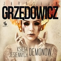 Księga Jesiennych Demonów - Jarosław Grzędowicz