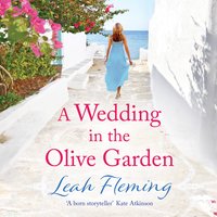 A Wedding in the Olive Garden: an uplifting story of friendship set under the Greek sun - Leah Fleming