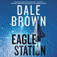 Eagle Station: A Novel - Dale Brown