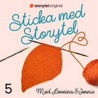 Sticka med Storytel - #5 Lust att lära - Loveina Khans, Jennie Öhlund