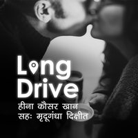 Long Drive - Heena Khan
