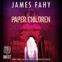 Paper Children: Phoebe Harkness Book 3 - James Fahy