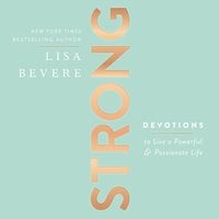 Strong: Devotions to Live a Powerful and Passionate Life - Lisa Bevere