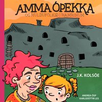 Amma óþekka og huldufólkið í hamrinum - Jenný Kolsöe