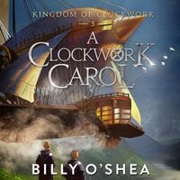 A Clockwork Carol - Billy O’Shea