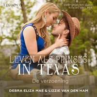 Leven als prinses in Texas - de verzoening - Lizzie van den Ham, Debra Eliza Mae