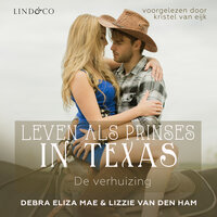 Leven als prinses in Texas - de verhuizing - Lizzie van den Ham, Debra Eliza Mae