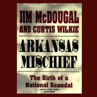 Arkansas Mischief - Curtis Wilkie, Jim McDougal