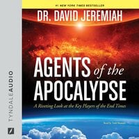 Agents of the Apocalypse: A Riveting Look at the Key Players of the End Times - David Jeremiah