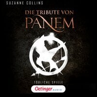 Die Tribute von Panem 1. Tödliche Spiele - Suzanne Collins