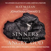 Jonathan Edwards' Sinners in the Hands of an Angry God: The Most Powerful Sermon Ever Preached on American Soil - Zondervan