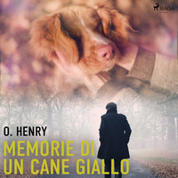 Memorie di un cane giallo - O. Henry