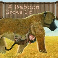 A Baboon Grows Up - Anastasia Suen