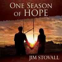 One Season of Hope: An Adventure in Tolerance and Forgiveness - Jim Stovall