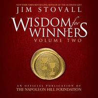 Wisdom for Winners Volume Two: An Official Publication of the Napoleon Hill Foundation - Jim Stovall