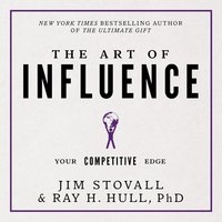 The Art of Influence: Your Competitive Edge - Jim Stovall, Ray H Hull
