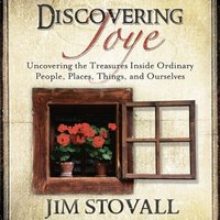 Discovering Joye: Uncovering the Treasures Inside Ordinary People - Jim Stovall