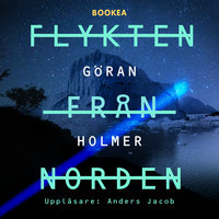 Flykten från Norden - Göran Holmer
