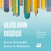 Ulusların Düşüşü - Daron Acemoğlu & James A. Robinson