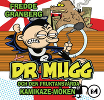 Dr mugg - och kamikaze-möken - Fredde Granberg