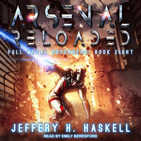 Arsenal Reloaded - Jeffery H. Haskell