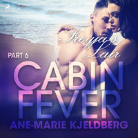 Cabin Fever 6: Freyja's Lair - Ane-Marie Kjeldberg