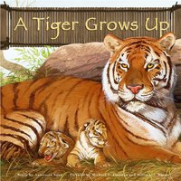 A Tiger Grows Up - Anastasia Suen