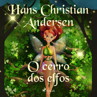 O cerro dos elfos - Hans Christian Andersen