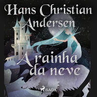 A rainha da neve - Hans Christian Andersen
