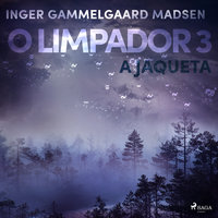 O limpador 3: A jaqueta - Inger Gammelgaard Madsen