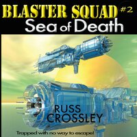 Blaster Squad #2: Sea of Death - Russ Crossley