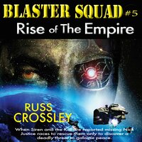 Blaster Squad #5: Rise of the Empire: Rise of the Empire - Russ Crossley