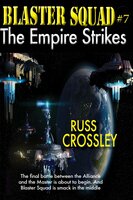 Blaster Squad #7: The Empire Strikes - Russ Crossley