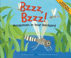 Bzzz, Bzzz!: Mosquitoes in Your Backyard - Nancy Loewen