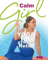 Calm Girl: Yoga for Stress Relief - Rebecca Rissman
