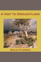 A Visit to Droughtland - Banjo Paterson