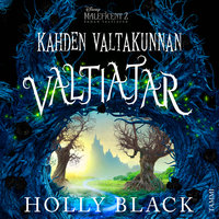 Kahden valtakunnan valtiatar: Maleficent - Disney, Holly Black