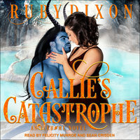 Callie's Catastrophe - Ruby Dixon