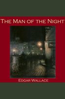 The Man of the Night - Edgar Wallace