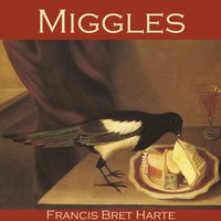 Miggles - Francis Bret Harte