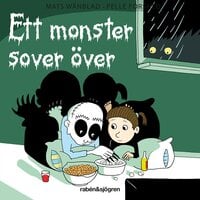Familjen Monstersson 3 – Ett monster sover över - Wänblad Mats, Mats Wänblad, Pelle Forshed